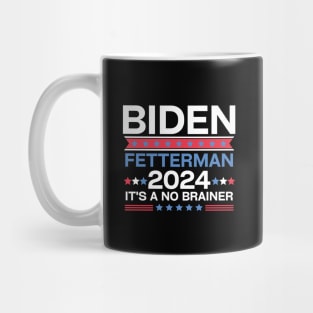 Biden Fetterman 2024 It's A No Brainer Mug